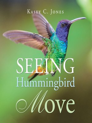 cover image of Seeing Hummingbird Move